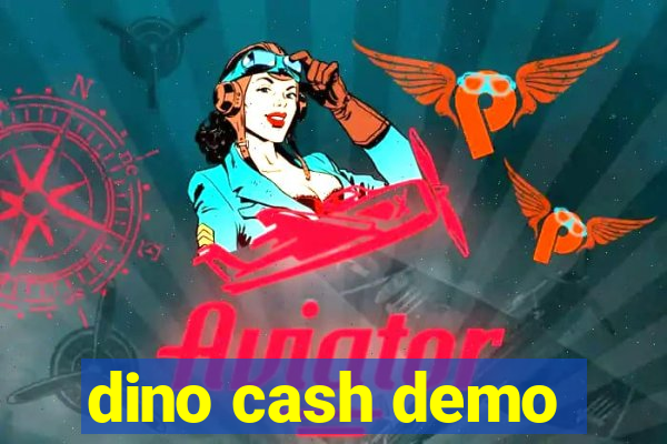 dino cash demo